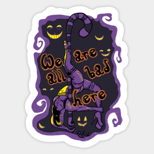 We Are All Bad Here Dark Sticker